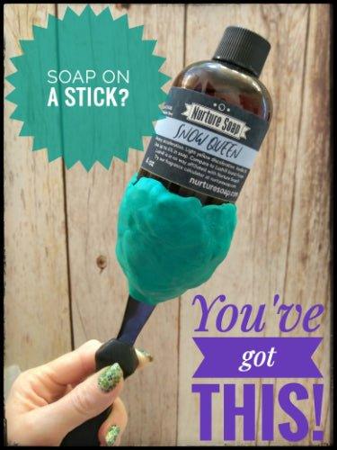 Soap On A Stick? You've Got This! - Nurture Soap